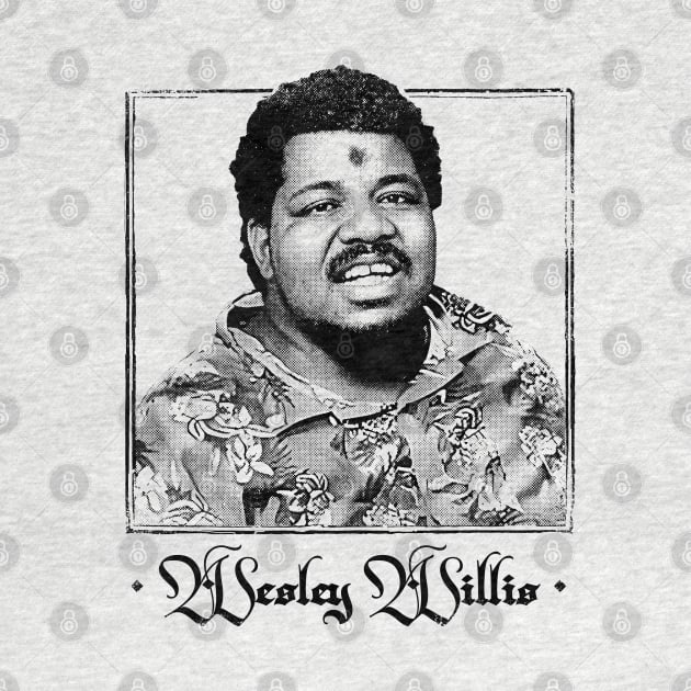 Wesley Willis / Original Retro Style Design by DankFutura